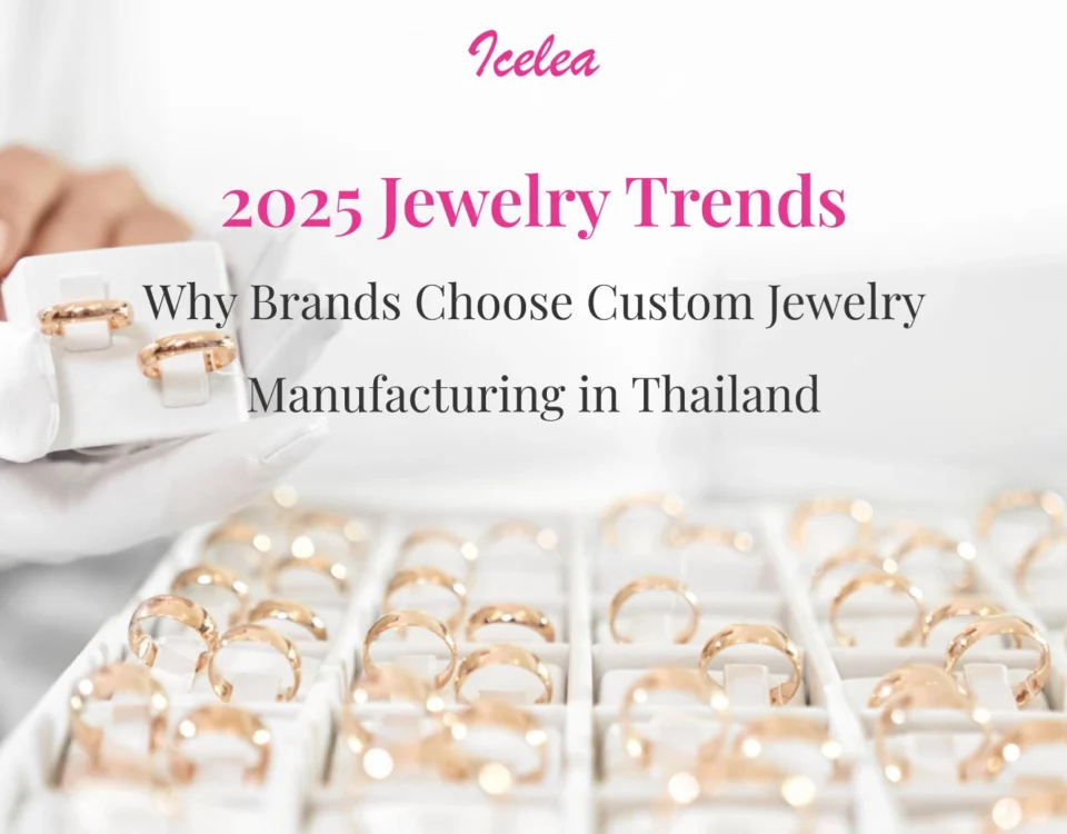 2025-Jewelry-Trends-Why-Brands-Choose-Custom-Jewelry-Manufacturing-in-Thailand