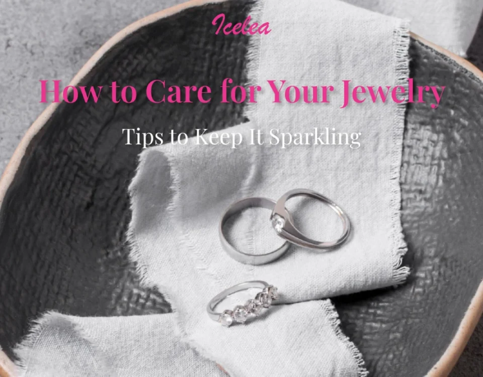 How-to-Care-for-Your-Jewelry-Tips-to-Keep-It-Sparkling
