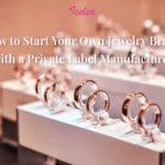 How-to-Start-Your-Own-Jewelry-Brand-with-a-Private-Label-Manufacturer